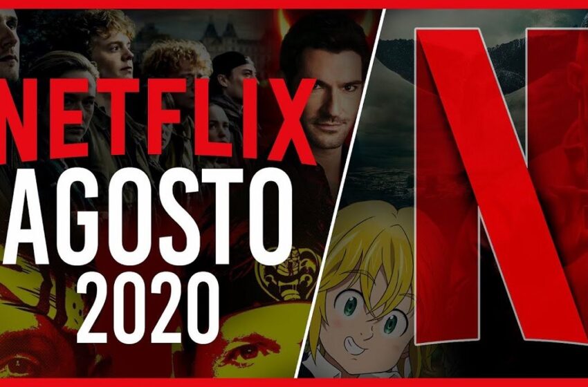  Netflix dio a conocer los estrenos de Agosto